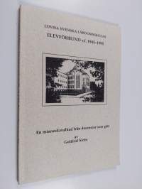Lovisa svenska lärdomsskolas elevförbund r.f. 1945-1995 : en minneskavalkad från decennier som gått