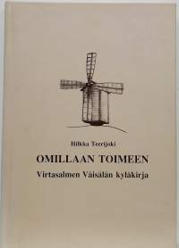 Omillaan toimeen - Virtasalmen Väisälän kyläkirja. (Paikallishistoria)