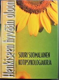 Henkiseen hyvään oloon - Suuri suomalainen kotipsykologiakirja