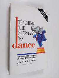 Teaching the elephant to dance : empowering change in your organization