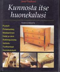 Kunnosta itse huonekalusi, 1998. Puutyöt, pintakäsittely, maalaaminen, helat ja lukot, rottinkipunonta, verhoilu, tuolikankaat, huonekalutyylit