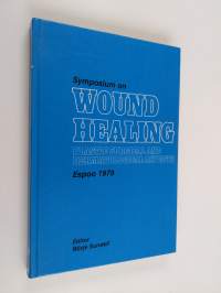 Symposium on Wound Healing - Plastic Surgical and Dermatological Aspects ; Espoo 1979
