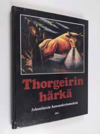 Thorgeirin härkä : islantilaisia kansankertomuksia