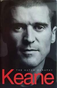 Keane The Autobiography. (Urheiluhistoria, jalkapallo, eläkerta )