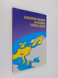 Euroopan unionin ja Suomen turvallisuus