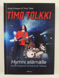 Timo Tolkki : hymni elämälle : Stratovarius-kitaristin tarina (UUSI)