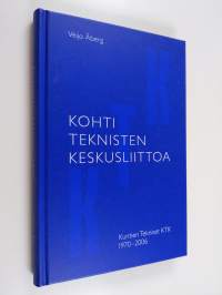 Kohti teknisten keskusliittoa : Kuntien tekniset KTK 1970-2006