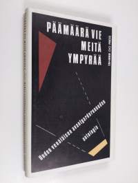 Päämäärä vie meitä ympyrää : uuden venäläisen avantgarderunouden antologia