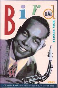 Bird elää! - Charlie Parkerin makea elämä ja kovat ajat, 1988. 2.p. Virtuoosimainen saksofonisti oli jazzin nero, käänteentekevä voima jatsin historiassa.