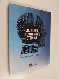 Robotiikka, geenitekniikka, etiikka (UUDENVEROINEN)