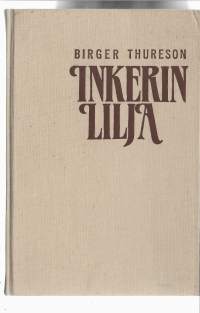 Inkerin Lilja : pakolaistytön tarinaLiljaKirjaThureson, Birger ; Aalto, KajRV-kirjat 1986