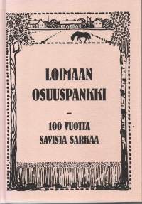 Loimaan Osuuspankki -100 vuotta  savista sarkaa