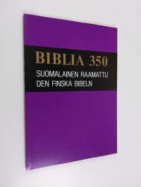Biblia 350 : suomalainen Raamattu 1642-1992 : juhlanäyttely 30.4.-15.11.1992, Kansallismuseo = den finska Bibeln 1642-1992 : jubileumsutställning 30.4.-15.11.1992...