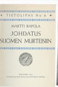 Johdatus suomen murteisiin/ Rapola, Martti, Suomalaisen Kirjallisuuden Seura 1947