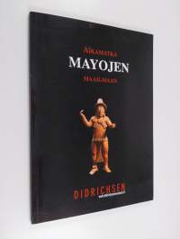Maya II : aikamatka mayojen maailmaan (signeerattu, tekijän omiste)