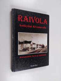 Raivola, kotikyläni Kivennavalla : kertomuksia, kuvia ja kulttuuria