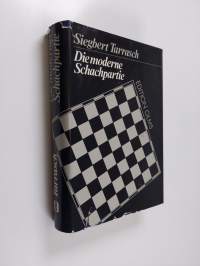 Die moderne Schachpartie - kritische Studien über mehr als 200 ausgewählte Meisterpartien der letzten zwölf Jahre mit besonderer Berücksichtigung der Eröffnungen