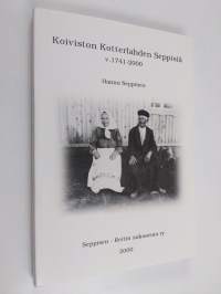 Koiviston Kotterlahden Seppisiä v. 1741-2000