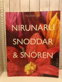 Nirunaru, Snoddar &amp; Snören
