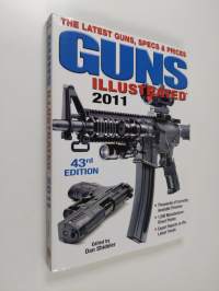 Guns Illustrated 2011 - The Latest Guns, Specs &amp; Prices