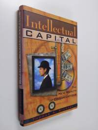 Intellectual capital : the new wealth of organizations