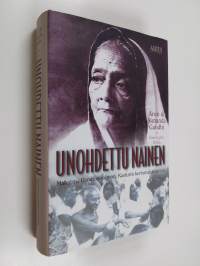 Unohdettu nainen : Mahatma Gandhin vaimon, Kasturin tuntematon tarina