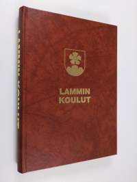 Lammin koulut ennen peruskoulua : Lammin kansakoulut 1873-1976