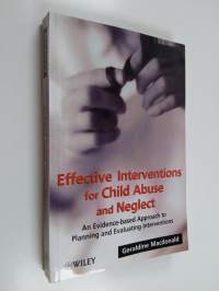 Effective interventions for child abuse and neglect : an evidence-based approach to planning and evaluating interventions