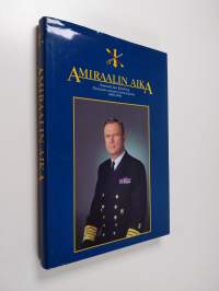 Amiraalin aika : amiraali Jan Klenberg puolustusvoimain komentajana 1990-1994 (signeerattu)
