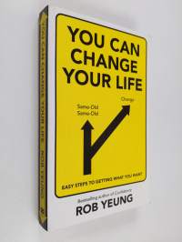 You can change your life : easy steps to getting what you want - Easy steps to getting what you want