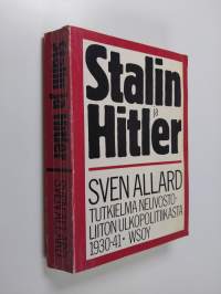Stalin ja Hitler : tutkielma Neuvostoliiton ulkopolitiikasta vuosina 1930-1941