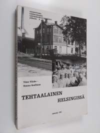 Tehtaalainen Helsingissä : Pitkänsillan pohjoispuoli ja leipomotyöntekijät ennen toista maailmansotaa