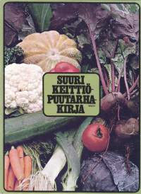 Suuri keittiöpuutarhakirja, 1978. Perinteisen perusteellinen vihannesviljelyn opastuskirja.