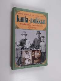Kanta-asukkaat : perhekronikka vuosisadan alun Helsingistä