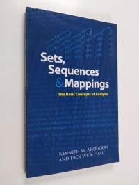 Sets, Sequences and Mappings - The Basic Concepts of Analysis (ERINOMAINEN)