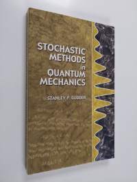 Stochastic Methods in Quantum Mechanics (ERINOMAINEN)
