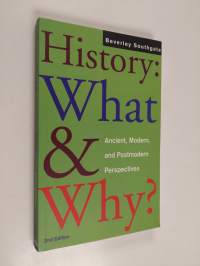 History: what and why? : ancient, modern and postmodern perspectives (ERINOMAINEN)
