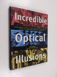 Incredible Optical Illusions - A Spectacular Journey Through the World of the Impossible