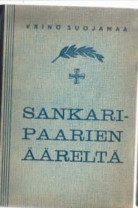 Sankaripaarien ääreltäKirjaHenkilö Suojamaa, Väinö, [tekijä] 1944