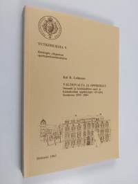 Valtiovalta ja oppikirjat : senaatti ja kouluhallitus oppi- ja kansakoulun oppikirjojen valvojina Suomessa 1870-1884