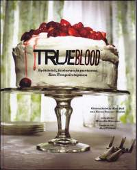 TrueBlood - Syötävää, juotavaa ja purtavaa Bon Tempsin tapaan, 2012. Ruoat, ruoka- ja juomaohjeet, mukaillen HBO:n TrueBlood -sarjaa. Runsas sarjakuvitus