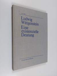 Ludwig Wittgenstein - eine existenzielle Deutung