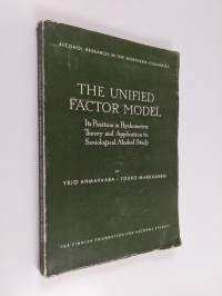 The Unified Factor Model - Its Position in Psychometric Theory and Application to Sociological Alcohol Study