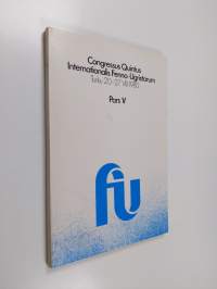 Congressus Quintus Internationalis Fenno-Ugristarum :; Turku 20.-27.8.1980, Pars 5 - Acta congressus et symposia
