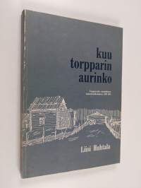 Kuu torpparin aurinko : torppari-aihe suomalaisessa kaunokirjallisuudessa 1809-1918