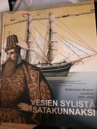 Vesien sylistä Satakunnaksi. SARKA.Satakunnan Museon vuosikirja 2003-2005