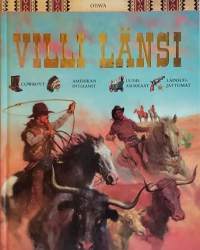 Villi Länsi - Cowboyt, Amerikan intiaanit, Uudisasukkaat, Lainsuojattomat. (Nuortenkirjat, alkuperäiskansat)