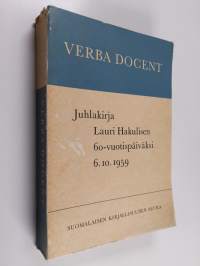 Verba Docent. Juhlakirja Lauri Hakulisen 60-vuotispäiväksi 6.10.1959