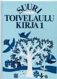Suuri toivelaulukirja. 1NuottiArvola, Marja ; Henkilö Vuoristo, Aapeli, toimittaja, Musiikki Fazer 1976.