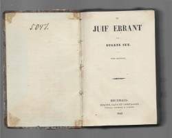 LE JUIF ERRANT (vaeltava juutalainen), KIRJOITTANUT EUGENE SUE. , Bruxelles 1845, ranskankielinen teksti